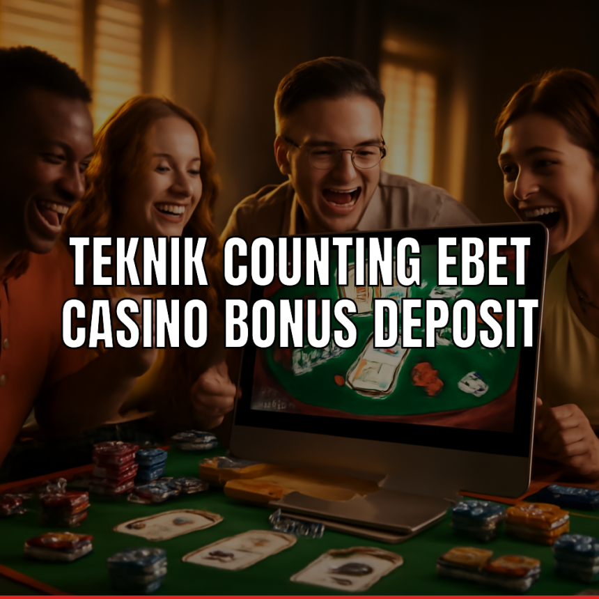 counting ebet casino bonus deposit