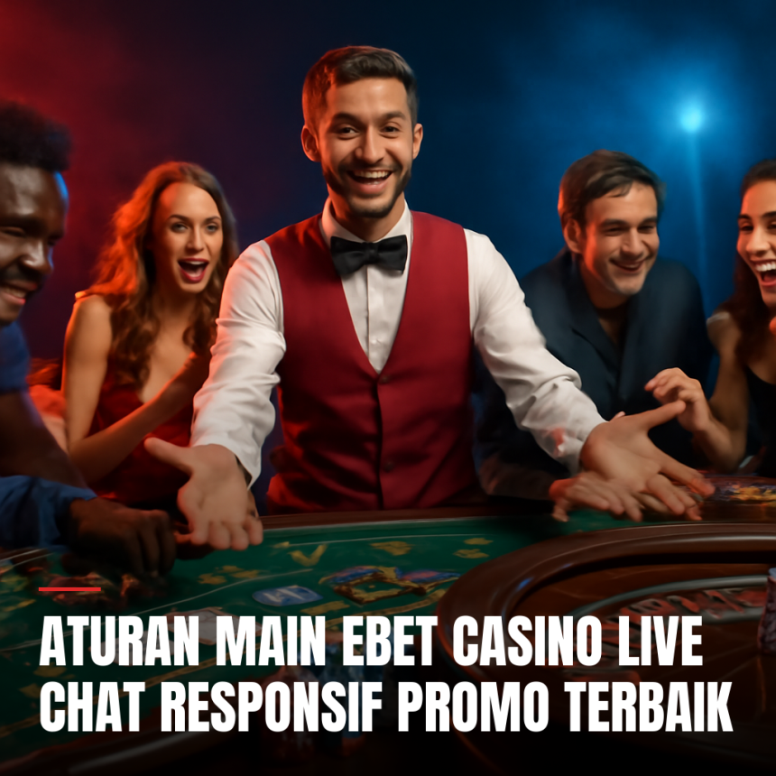Aturan main ebet casino live
